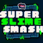 Super Slime Smash
